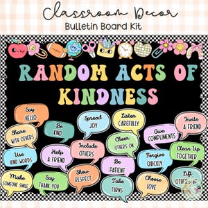 May include: A classroom bulletin board kit featuring the text RANDOM ACTS OF KINDNESS in colorful retro-style letters. The design includes various speech bubbles with phrases like SAY HELLO, SPREAD JOY, and BE KIND, surrounded by icons of school supplies.