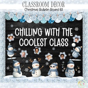 May include: Classroom decor Christmas bulletin board kit with the text "Chilling with the Coolest Class." The design features snowmen, snowflakes, and flower-shaped photo holders. The color scheme includes blue, white, and black.