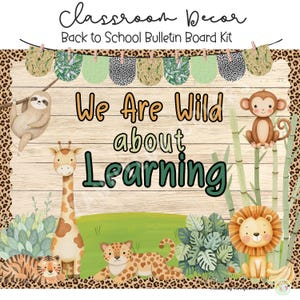 May include: A classroom decor bulletin board kit with a jungle theme. The design features a sloth, giraffe, tiger, leopard, monkey, and lion. The text reads "We Are Wild about Learning" with a wooden background and decorative accents.