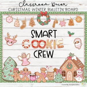 May include: A Christmas-themed bulletin board with the text "SMART COOKIE CREW" in red, white, and brown letters. The bulletin board is decorated with gingerbread cookies, a wreath, and a reindeer.