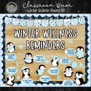 May include: A winter-themed classroom bulletin board kit with the text "Winter Wellness Reminders." The design features cartoon penguins with positive messages like "Kind actions spread like snowflakes" and "Your kindness makes a difference."
