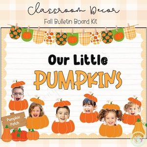 May include: A fall-themed classroom decor kit with the text "Classroom Decor" and "Fall Bulletin Board Kit." The main text reads "Our Little PUMPKINS" with children's faces in pumpkin cutouts. Decorative pumpkin and plaid bunting hangs at the top.