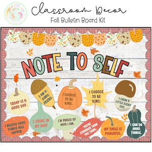 May include: A fall bulletin board kit featuring the text NOTE TO SELF, a plaid border, and hanging pennants. Decorative cutouts include pumpkins, acorns, mushrooms, and leaves, each printed with positive affirmations like I CHOOSE TO BE KIND.