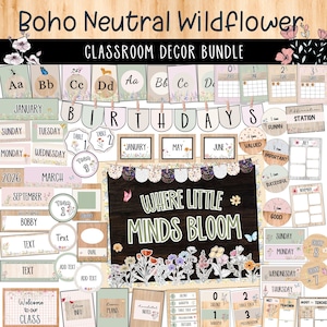May include: A classroom decor bundle with a boho neutral wildflower theme. Includes alphabet cards, birthday banners, calendar pieces, affirmation station, and various labels. The text "Where Little Minds Bloom" is featured prominently.