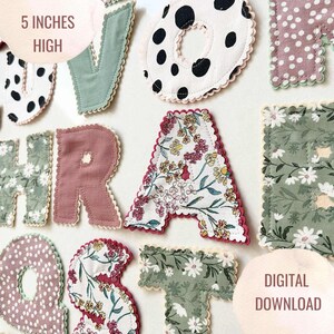 May include: A selection of fabric letters, each approximately 13 cm high, in diverse patterns and colours. The letters feature floral prints, polka dots, and solid colours with scalloped edges. The text "DIGITAL DOWNLOAD" is also visible.