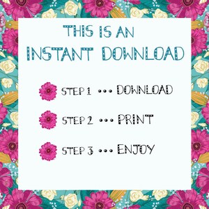 May include: A white background with a floral border. The text "THIS IS AN INSTANT DOWNLOAD" is in blue with white polka dots.  Three steps are listed: "STEP 1... DOWNLOAD", "STEP 2... PRINT", and "STEP 3... ENJOY".