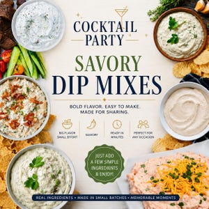 Könnte beinhalten: Eine Auswahl an herzhaften Dip-Mischungen wird in weißen Schalen präsentiert, zusammen mit Chips und Garnierungen. Das Bild enthält den Text "Cocktail Party Savory Dip Mixes" und betont die einfache Zubereitung und Eignung zum Teilen.