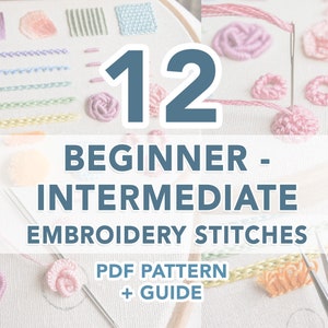 May include: A close-up of a white fabric with 12 different embroidery stitches, including a variety of colors and patterns. The text "12 BEGINNER - INTERMEDIATE EMBROIDERY STITCHES PDF PATTERN + GUIDE" is printed on the fabric.