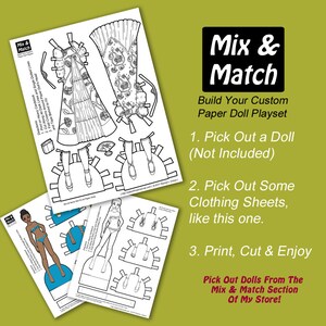 May include: Black and white printable paper doll clothing pattern with a long dress with floral designs. The text "Mix & Match" is in a large font at the top of the page. The text "Build Your Custom Paper Doll Playset" is below the title. The text "Pick Out a Doll (Not Included)" is below the title. The text "Pick Out Some Clothing Sheets, like this one." is below the title. The text "Print, Cut & Enjoy" is below the title. The text "Pick Out Dolls From The Mix & Match Section Of My Store!" is at the bottom of the page.