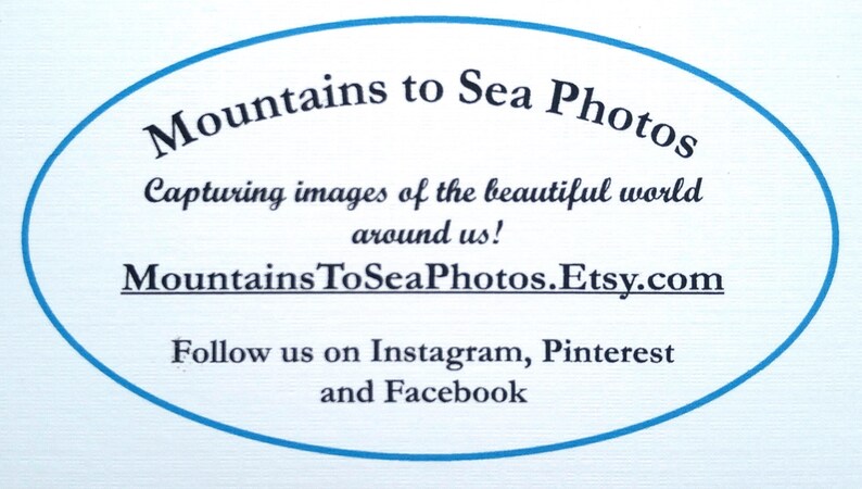 May include: Blue oval logo with the text "Mountains to Sea Photos" in a white circle. The text "Capturing images of the beautiful world around us!" is below the logo. The text "MountainsToSeaPhotos.Etsy.com" is below the text. The text "Follow us on Instagram, Pinterest and Facebook" is below the website address.