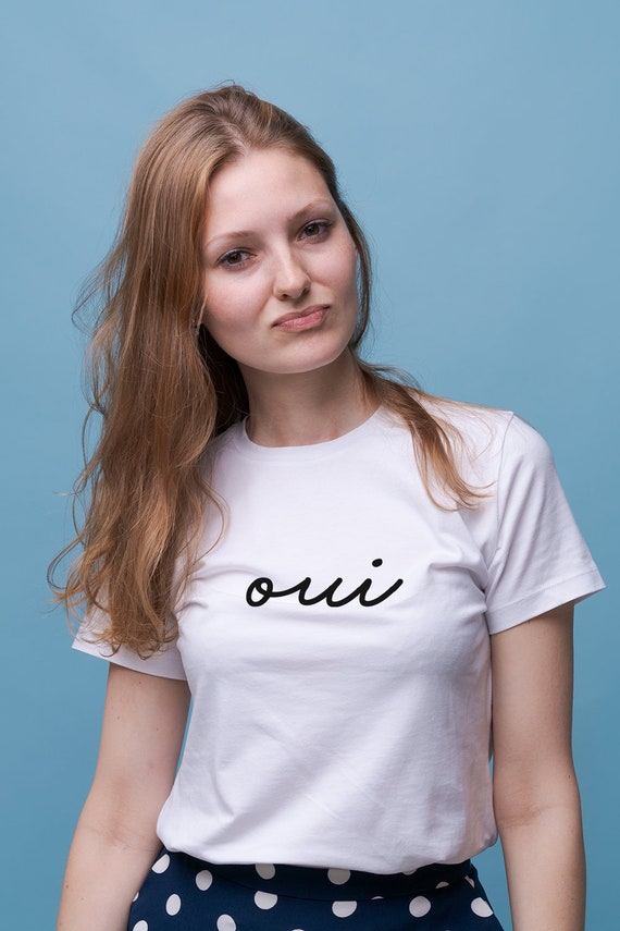 French Oui Organic Cotton Tshirt French Word Shirt Yes Etsy