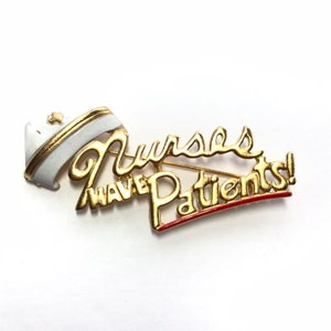 Nurses have patients brooch by AJC