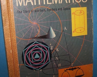 Vintage MATHEMATICS - The Story of Numbers, Symbols and Space - 1958 - Golden Library - Hardcover