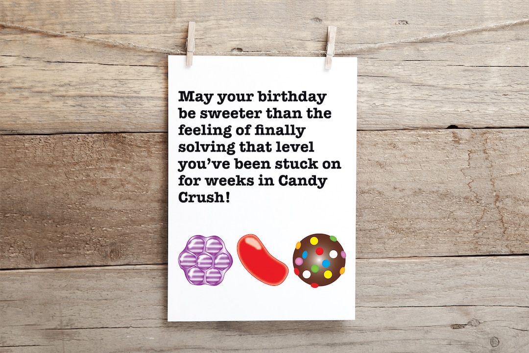 Digital Prints Birthday Card Candy Crush for Her for Him Funny