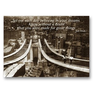 Believe in your Dreams - Inspirational QUOTE CARD or PRINT with a Free Mat - Historic Photograph building the Manhattan Bridge (QPIC047)