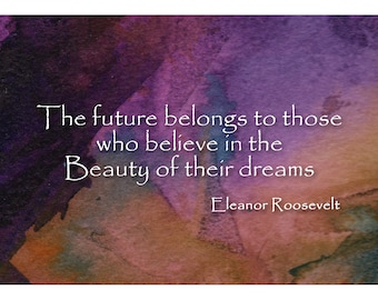 GRADUATION CARD - Inspirational Quote by Eleanor Roosevelt - Also available as a Magnet or a Print with a Free Mat - Great Gift Idea (Q011)
