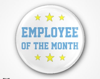 Employee of the Month Pin badge or Magnet. Available as a 2.5cm Badge or a 3.8cm Badge or Magnet.