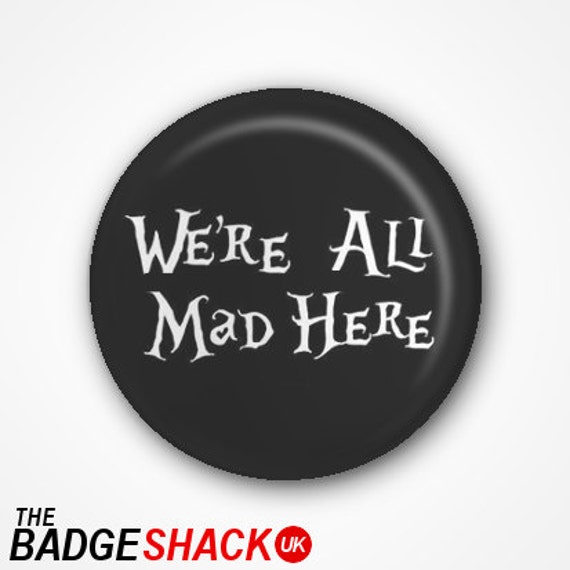 Pin on we're all mad here.