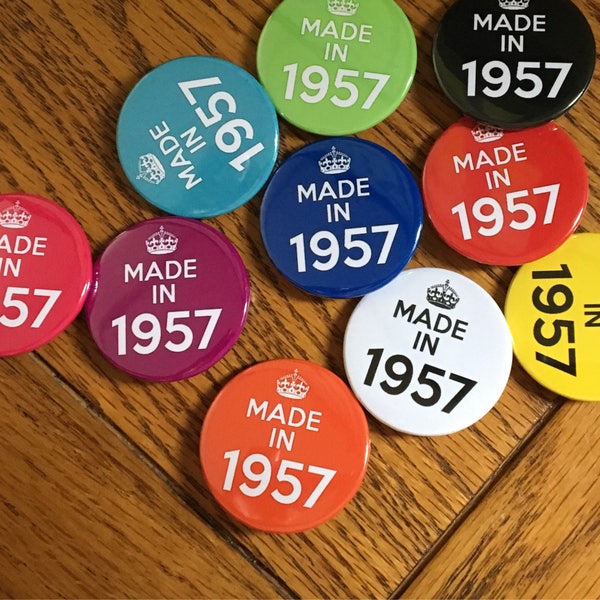 60th Birthday badge (Made in 1957) available as 25mm pin badge or a 38mm pin badge ir fridge magnet