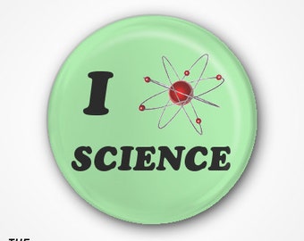 I Love Science Pin Badge or Magnet. Available as 2.5cm badge or 3.8cm Badge, fridge magnet or needle minder