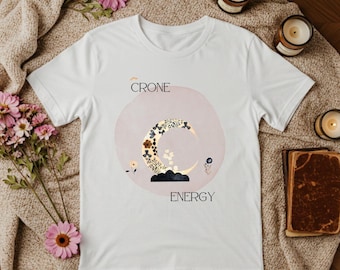 Crone Energy T-Shirt: Witchy Graphic Tee, Women's Cotton Top