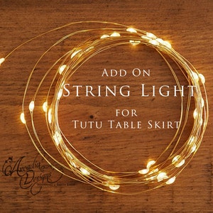 String Light Add On item for Ruffle Tablecloth Tutu Table Skirt Cake Table Sweetheart Table Bridal Shower Decor