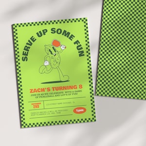 May include: Green and red birthday party invitation with a cartoon pickle holding a paddle. The invitation says "Serve Up Some Fun" and "Zach's Turning 8". The invitation includes the date, time, and address for the party.