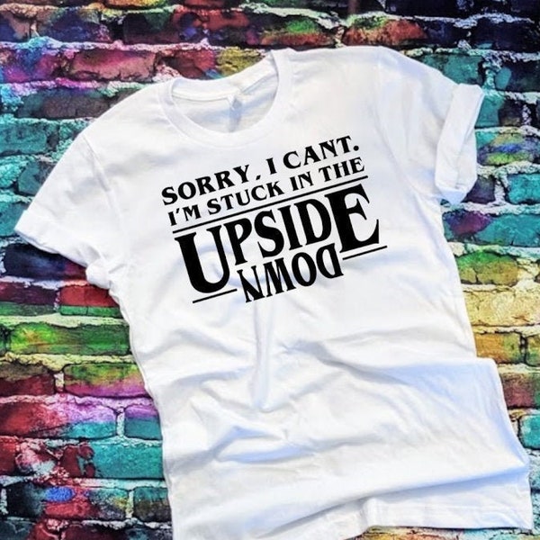 Upside Down Shirt - Stranger Things Tee - Stranger Things Shirt - Eleven Shirt -