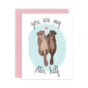 You Are My Otter Half greeting card, other half, love, illustration, valentines day, anniversary