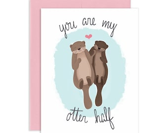 You Are My Otter Half greeting card, other half, love, illustration, valentines day, anniversary