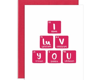 I Love You greeting card, periodic table, love, geeky, valentines day, red, anniversary