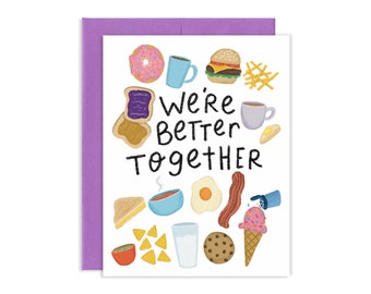 We're Better Together Love Card  | Valentines Day Card | Foodie Valentine Card | Cute Valentine Card