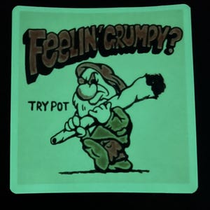 Try Pot Glow In a The Dark Sticker Grumpy Dwarf Rat Fink Weed Decal