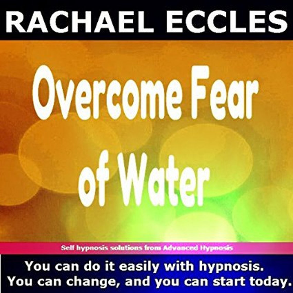 Fear of Water, Aquaphobia, Phobia of Water, Self Hypnosis