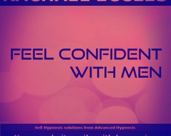 Feel Confident With Men: Don't Feel Intimidated of Uncomfortable Around Men Self Hypnosis MP3 Instant Download