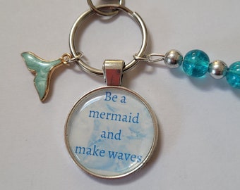 Mermaid Keyring, mermaid tail, keyrings, keychain, handbag charm, bagtag, Be a mermaid and make waves