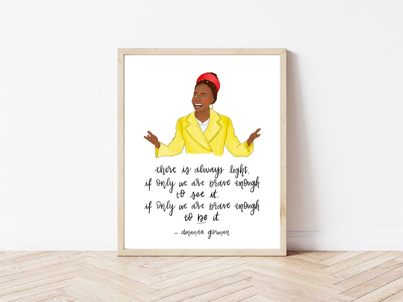 11x14 Inches 8x10 Amanda Gorman Inaugration Poem 21 There Is Always Light If We Are Brave Enough To Be It Print 5x7 Digital Prints Art Collectibles Vadel Com