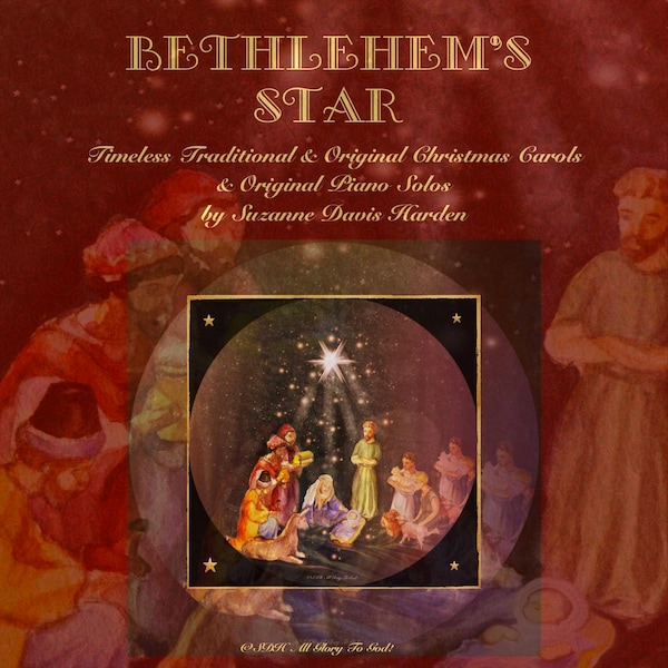 Music CD: Bethlehem’s Star-Timeless Traditional/Original Christmas Carols and Original Piano Solos Audio CD by Suzanne Davis Harden