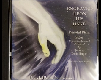 Music CD-Engraved Upon His Hand Peaceful Piano Solos by Suzanne Davis Harden