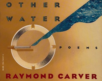 RAYMOND CARVER 1986 Water Comes Together With Other Water POETRY book Softbound