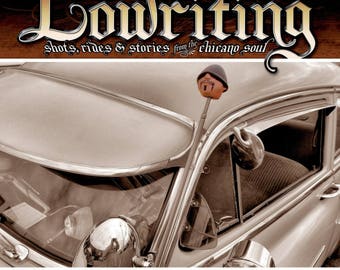 Lowriting: Shots, RIdes and Stories from the Chicano Soul