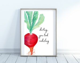 Darling, you look radishing watercolor instant download print || art for the kitchen