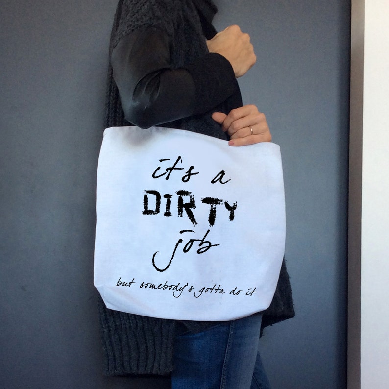 It/'s a dirty job tote bag quote canvas bag shopping bag shoulder bag funny quote for daily use color bag typographic gift idea books bag