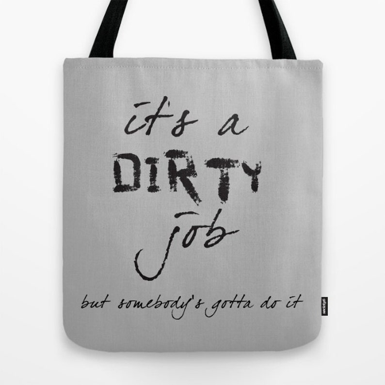 It/'s a dirty job tote bag quote canvas bag shopping bag shoulder bag funny quote for daily use color bag typographic gift idea books bag