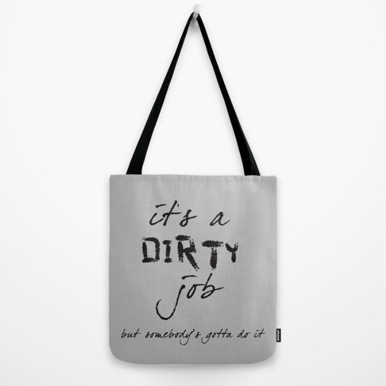 It/'s a dirty job tote bag quote canvas bag shopping bag shoulder bag funny quote for daily use color bag typographic gift idea books bag