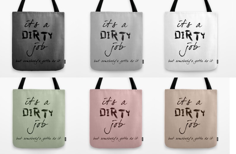 It/'s a dirty job tote bag quote canvas bag shopping bag shoulder bag funny quote for daily use color bag typographic gift idea books bag
