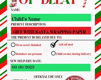 May include: A Christmas-themed digital download with a red and green striped border. The text reads "NOTIFICATION OF DELAY" and includes fields for a child's name, present description, and a new delivery date. The reason for the delay is "Fell off sled."