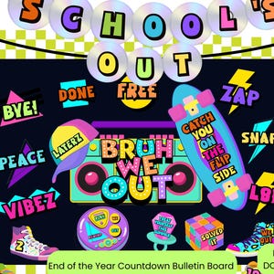May include: A digital download bulletin board design with a black background and colorful graphics. The design includes a skateboard, sneakers, and text that says "School's Out" and "Bruh We Out".