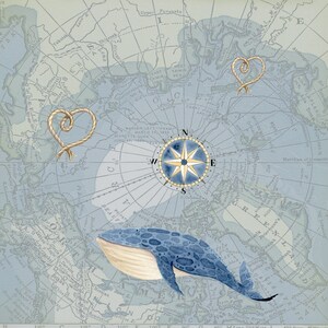 May include: A nautical-themed artwork featuring a vintage map of the Arctic region. The illustration includes a compass rose, a blue whale, and rope-shaped hearts. The color palette is primarily blue, beige, and white, creating a classic, vintage aesthetic.