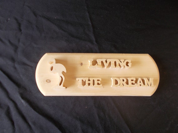 Living The Dream Handcrafted Wooden Plaque